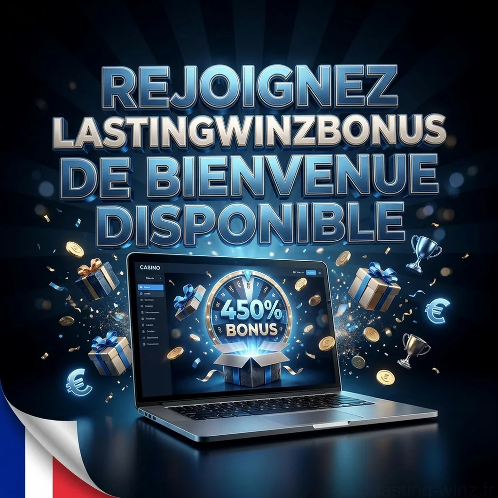 REJOIGNEZ LASTINGWINZBONUS DE BIENVENUE DISPONIBLE